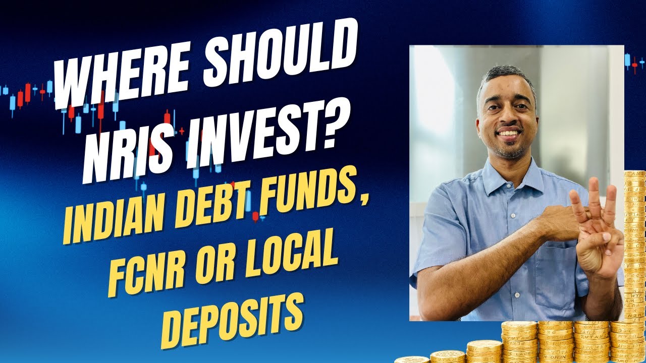 Where Should NRIs Invest? Indian Debt Funds, FCNR or Local Deposits