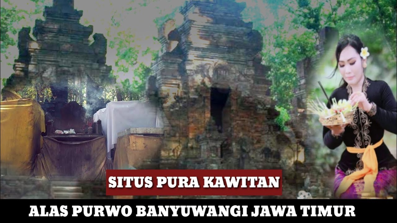 SITUS PURA KAWITAN UMAT HINDU NUSANTARA DI ALAS PURWO TEGALDLIMO BANYUWANGI JAWA TIMUR