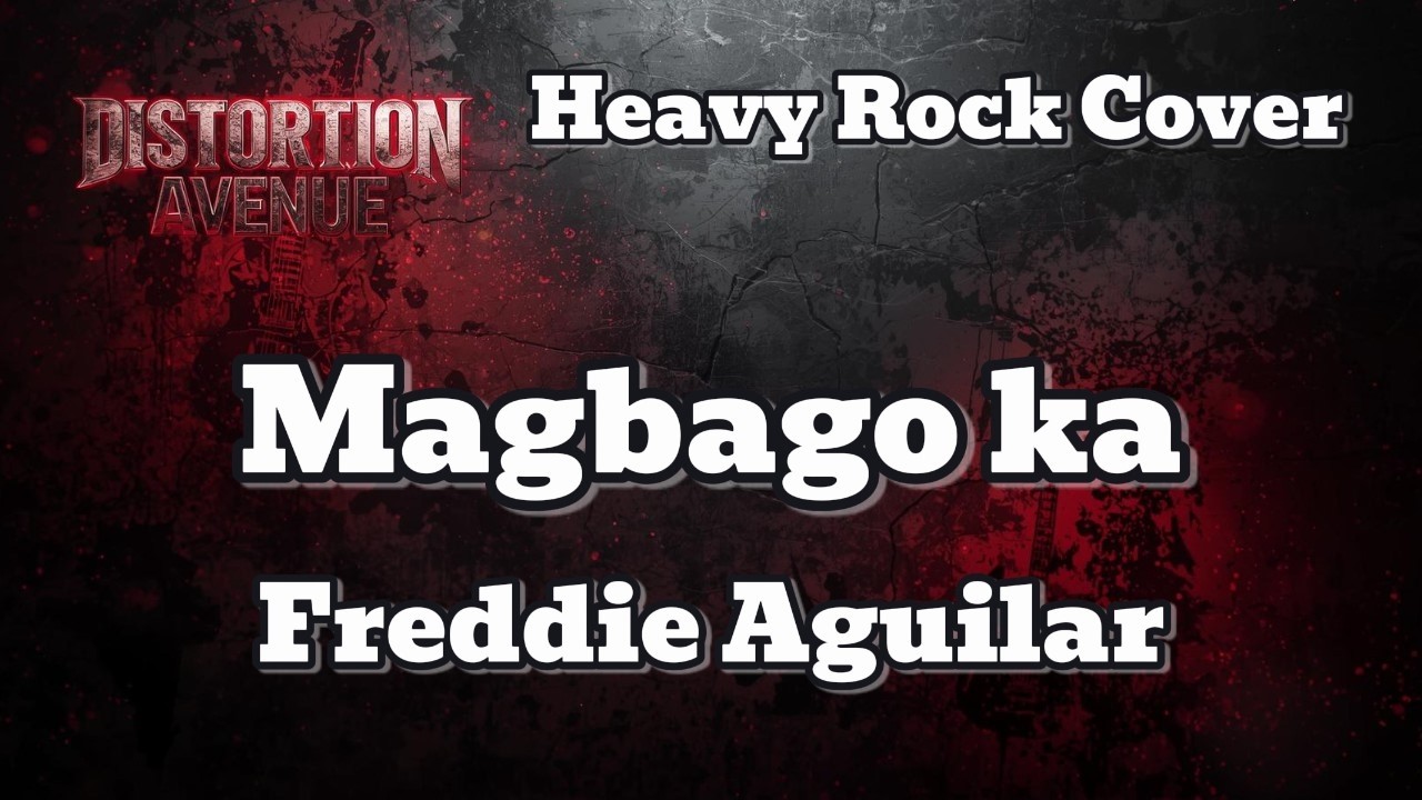 Magbago ka - Freddie Aguilar | Heavy Rock Cover | Distortion Avenue
