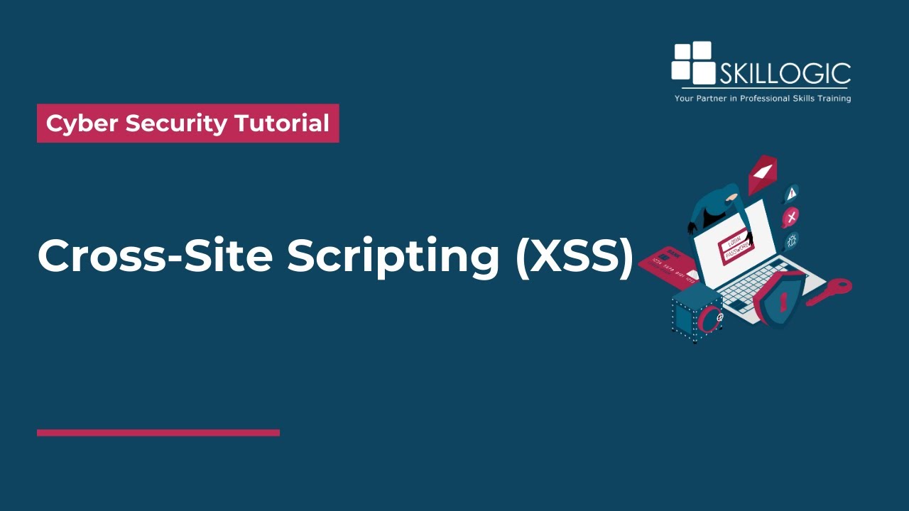 What is Cross-Site Scripting (XSS) and How Do Hackers Exploit It | SKILLOGIC