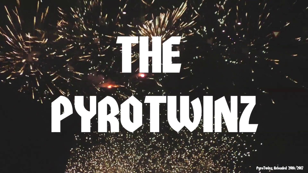 ''THE PYROTWINZ'' OFFICIAL FIREWORK TRAILER 2K16/2K17 [FULLHD]