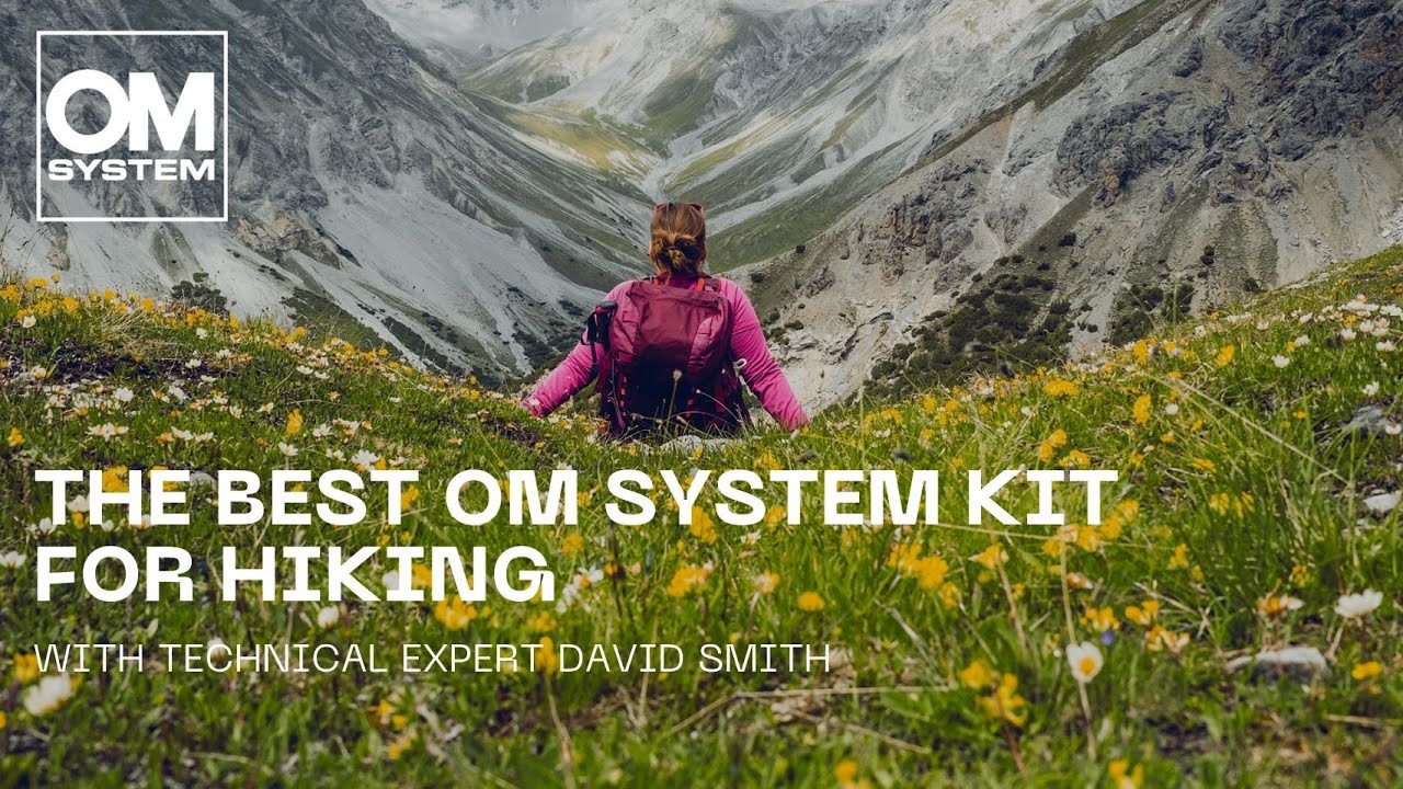 The best OM SYSTEM photography gear for hiking