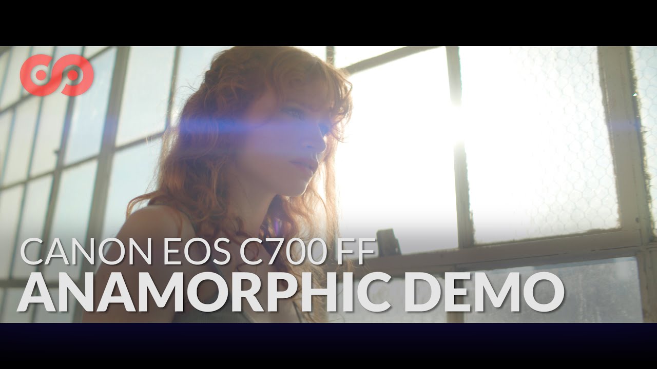 Canon EOS C700 FF Anamorphic Demo