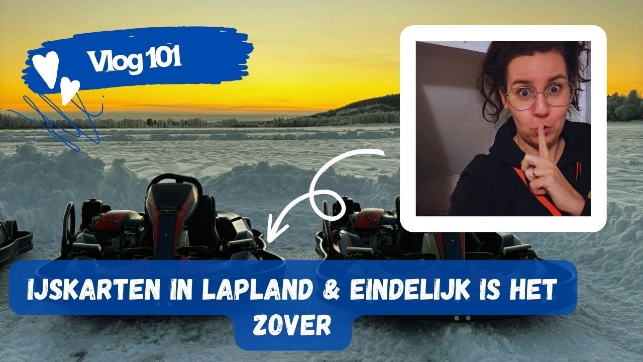 #101 IJSKARTEN in Lapland & EINDELIJK is het zover | Avontuur in Zweeds Lapland!