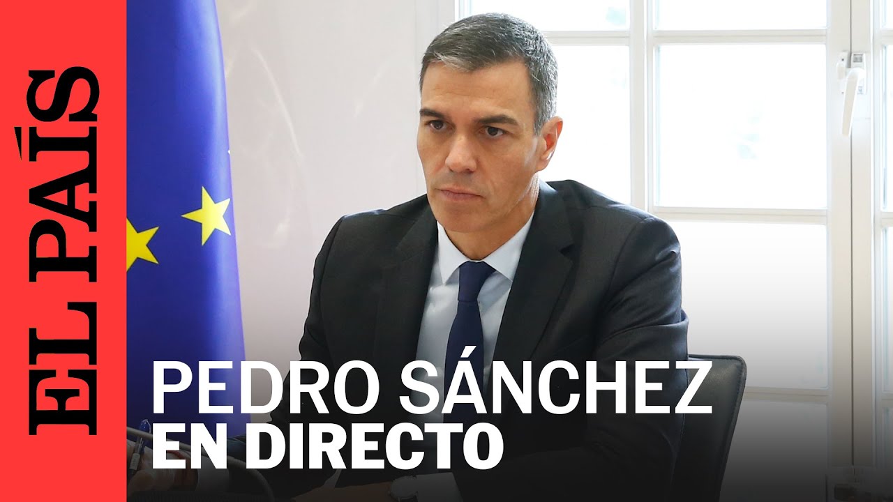 DIRECTO | Declaración institucional de Pedro Sánchez | EL PAÍS