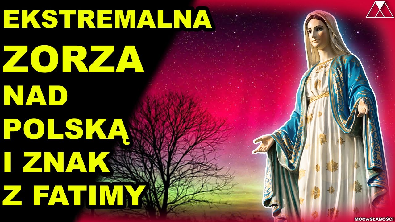 EKSTREMALNA ZORZA NAD POLSKĄ i ZNAK Z FATIMY