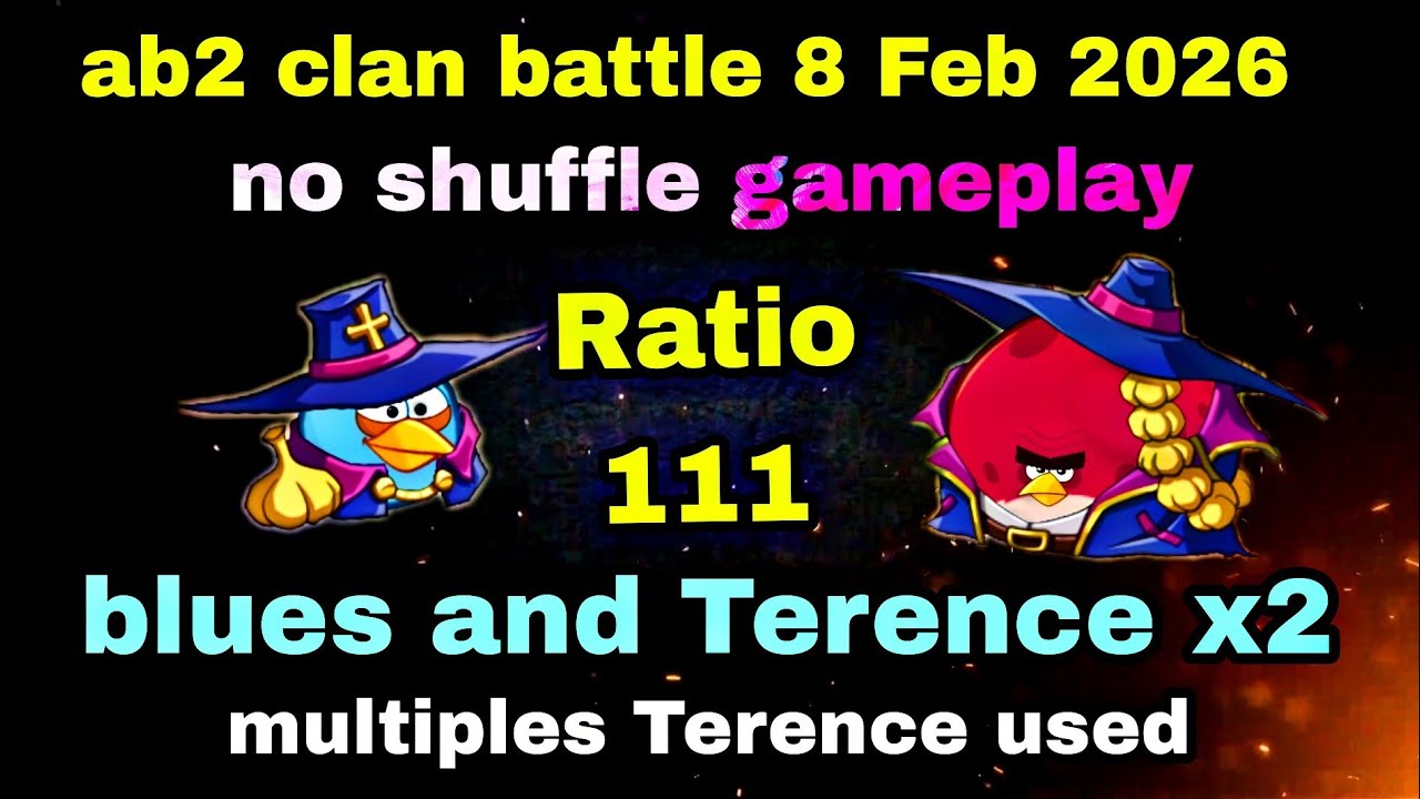 Angry birds 2 clan battle 8 Feb 2026 no shuffle gameplay Terence and blues x2 Ratio 111#ab2 clan