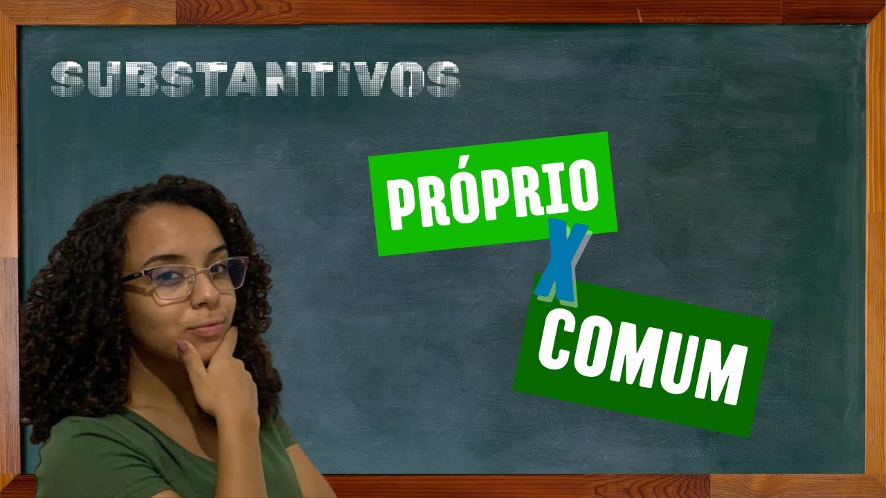 Como a língua nomeia o mundo? | SUBSTANTIVO COMUM X PRÓPRIO 