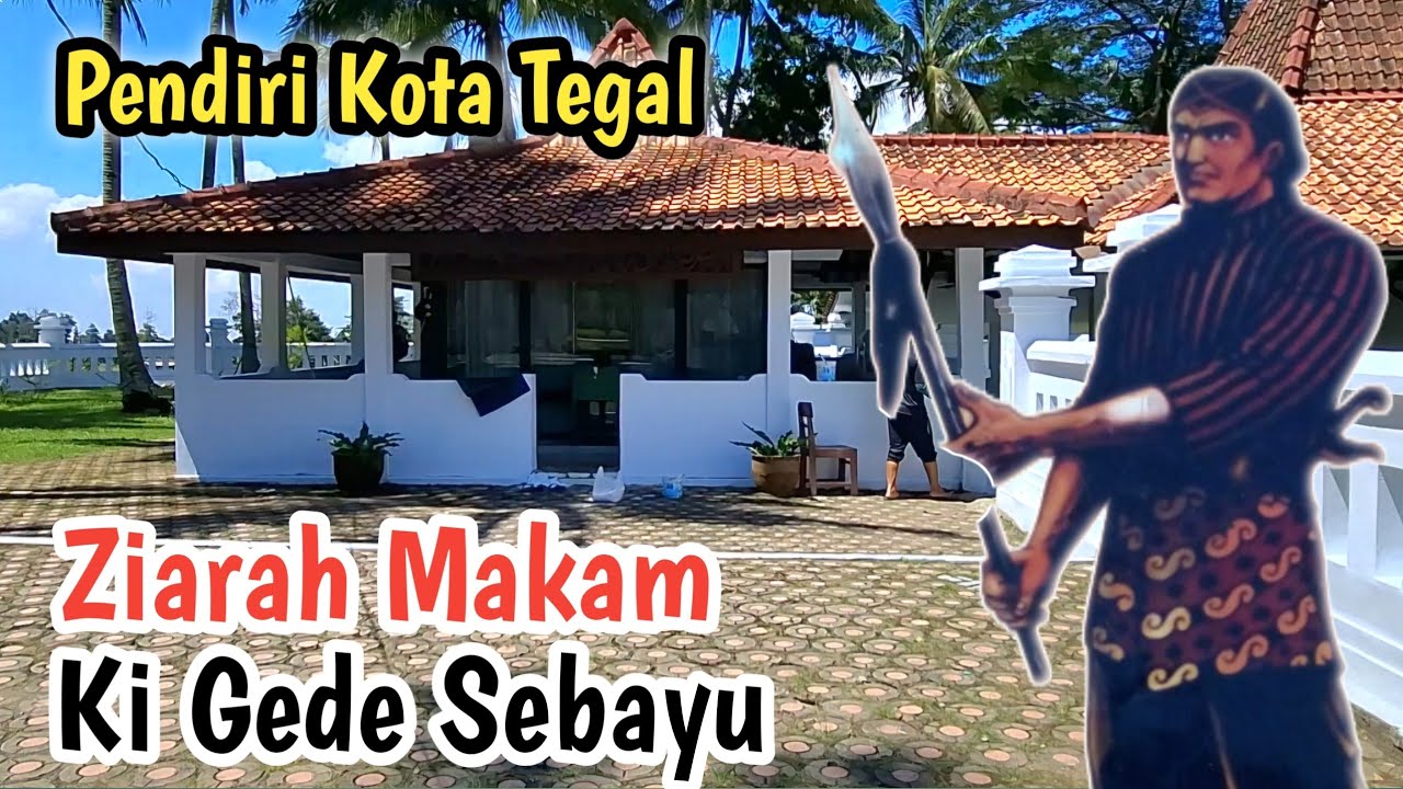 Ziarah Makam Pendiri Kota Tegal - Ki Gede Sebayu
