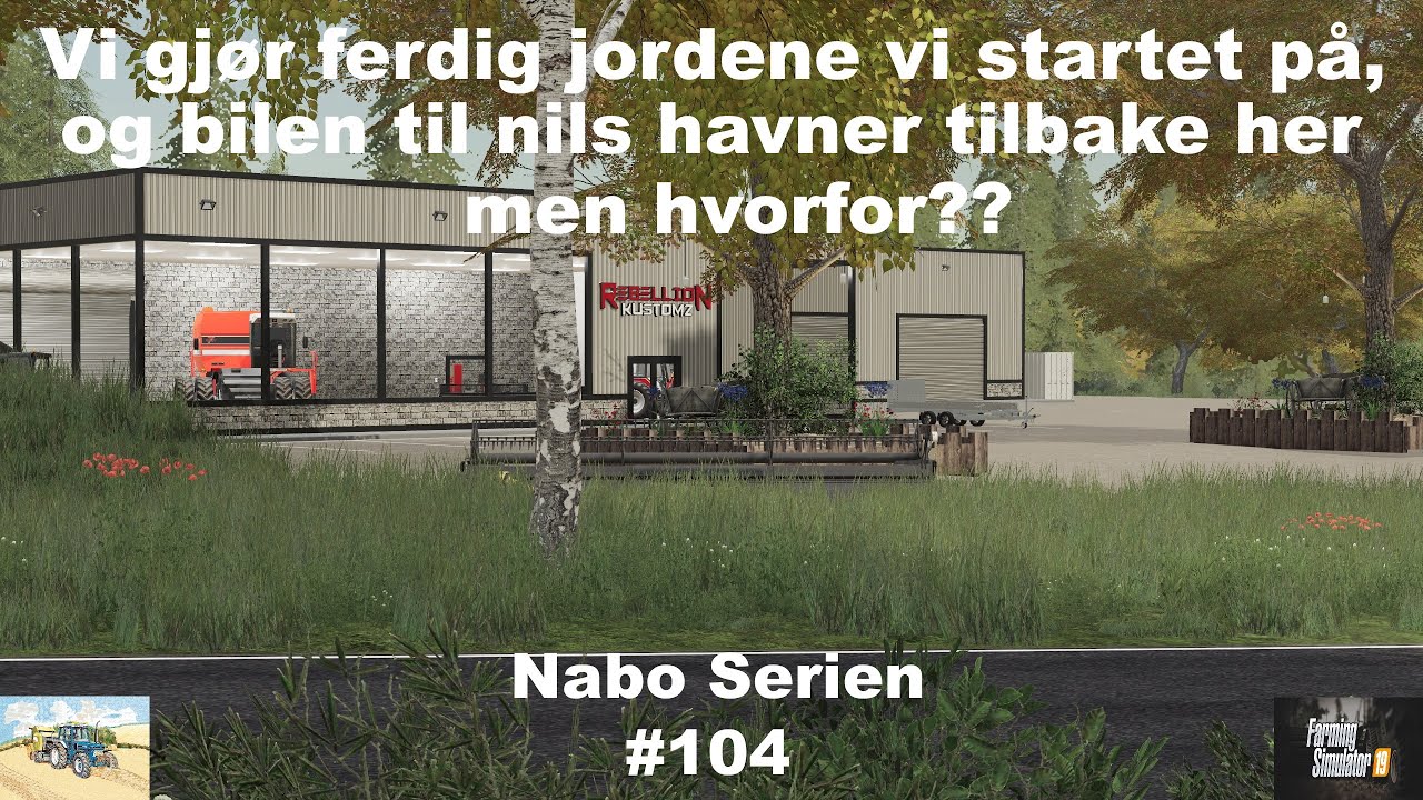Let's Play Farming Simulator 2019 Norsk Nabo Serien Episode 104