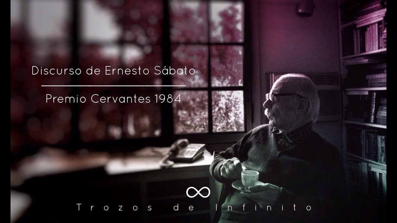 Discurso de Ernesto Sábato Premio Cervantes 1984