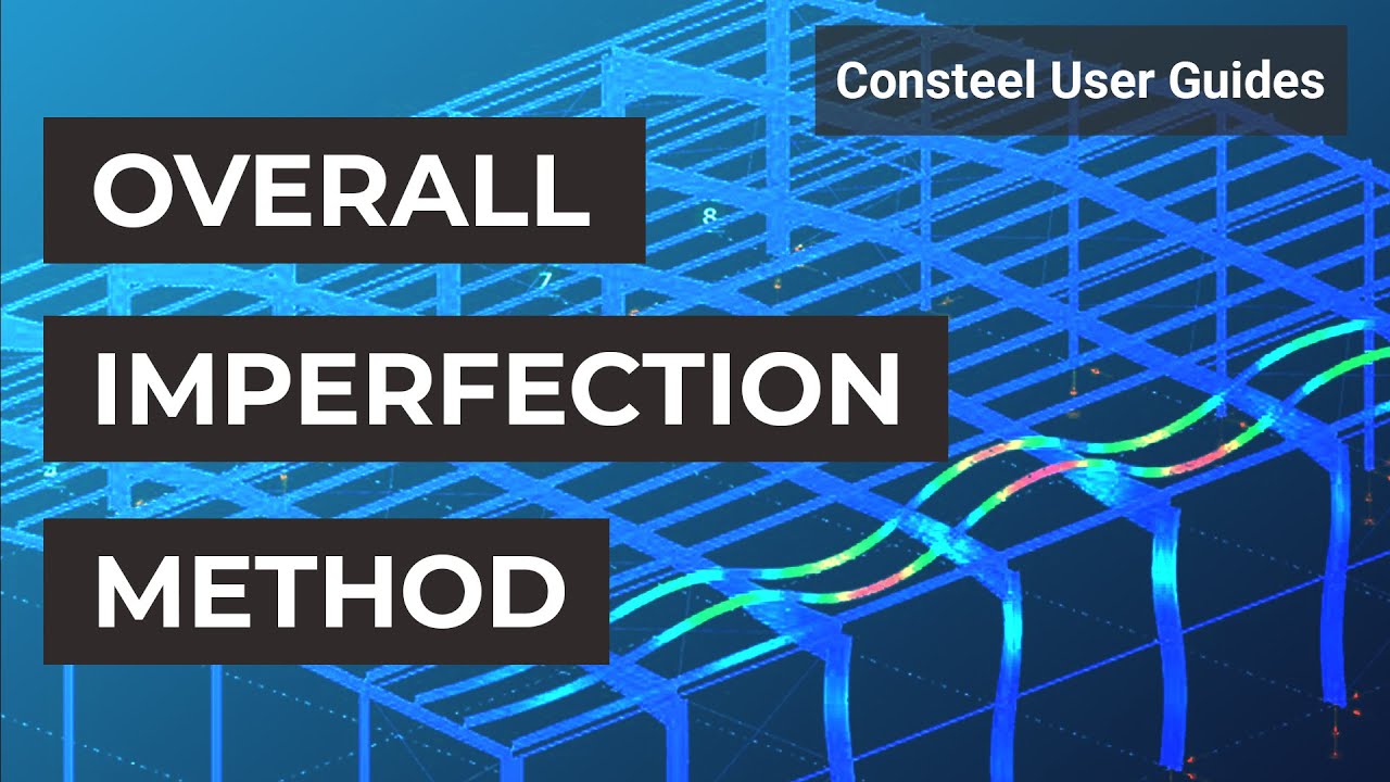 How to use the Overall Imperfection Method (OIM) in Consteel 14? - Consteel User Guides
