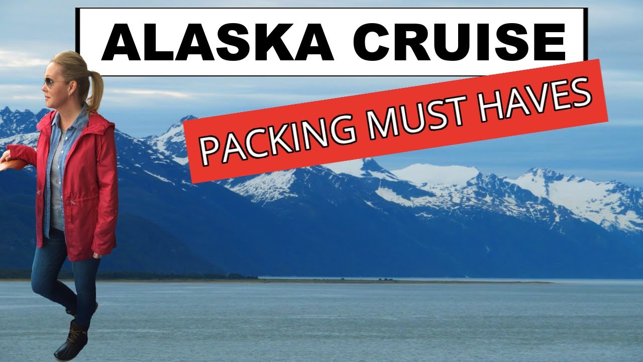 WHAT TO PACK FOR AN ALASKAN CRUISE | Cruise Tips