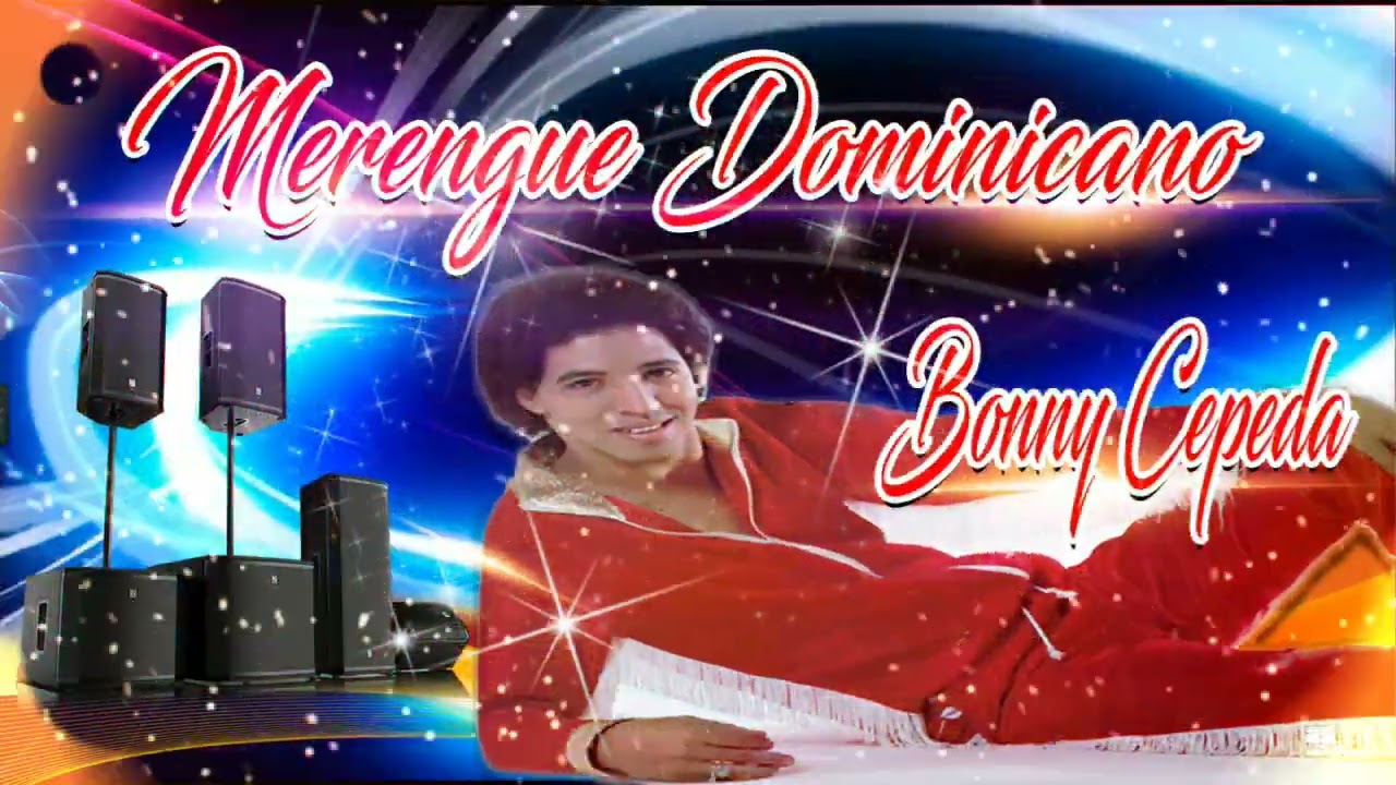 Merengue Dominicano Bonny Cepeda Mix