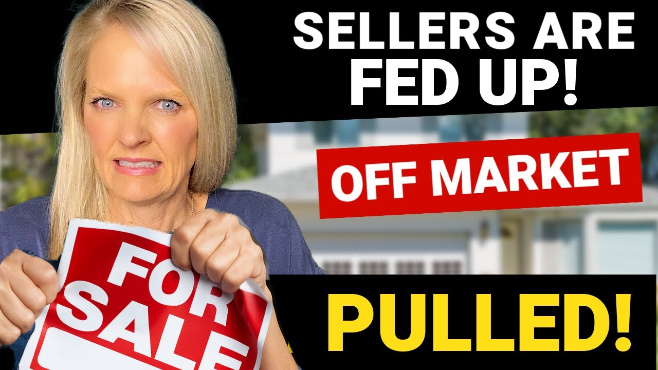 Sellers Are FED UP! They&rsquo;re Pulling Listings Off the Market