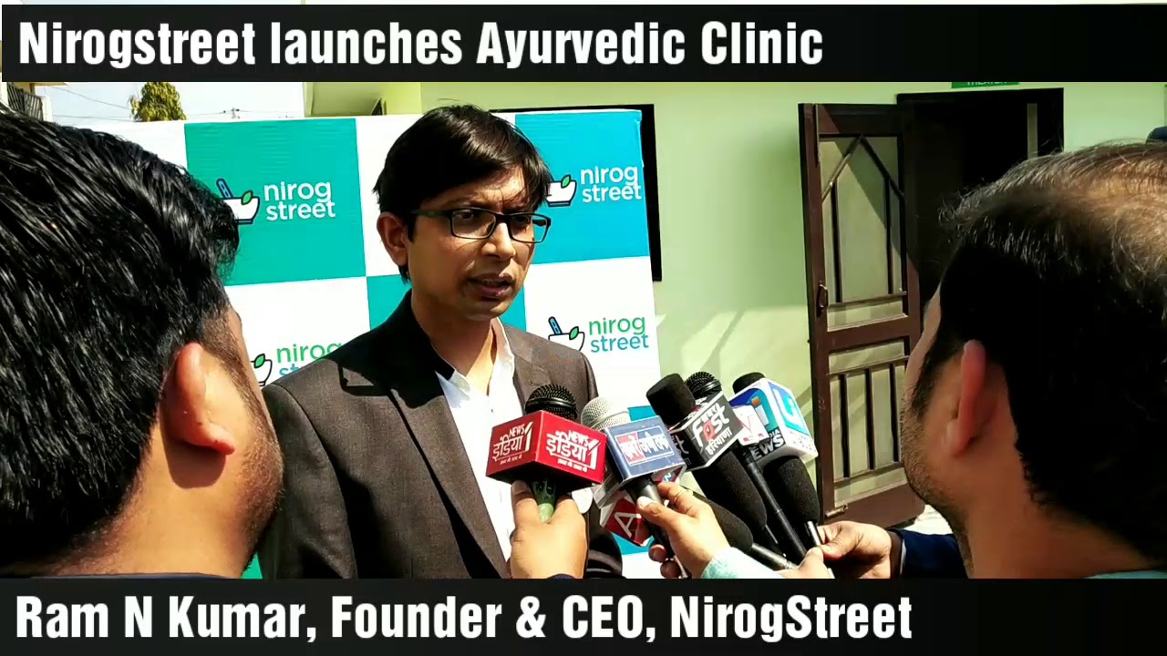 Nirogstreet Certified Ayurveda Clinic Launch : Ram N Kumar