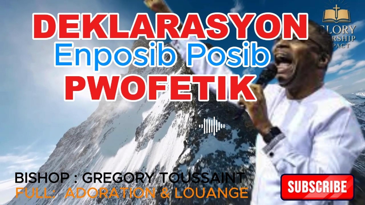 DEKLARASYON PWOFETIK/Mwen Kondane Yo, Yo Pap Antre Nan Non Jezi /INPOSIB POSIB/  GREGORY TOUSSAINT