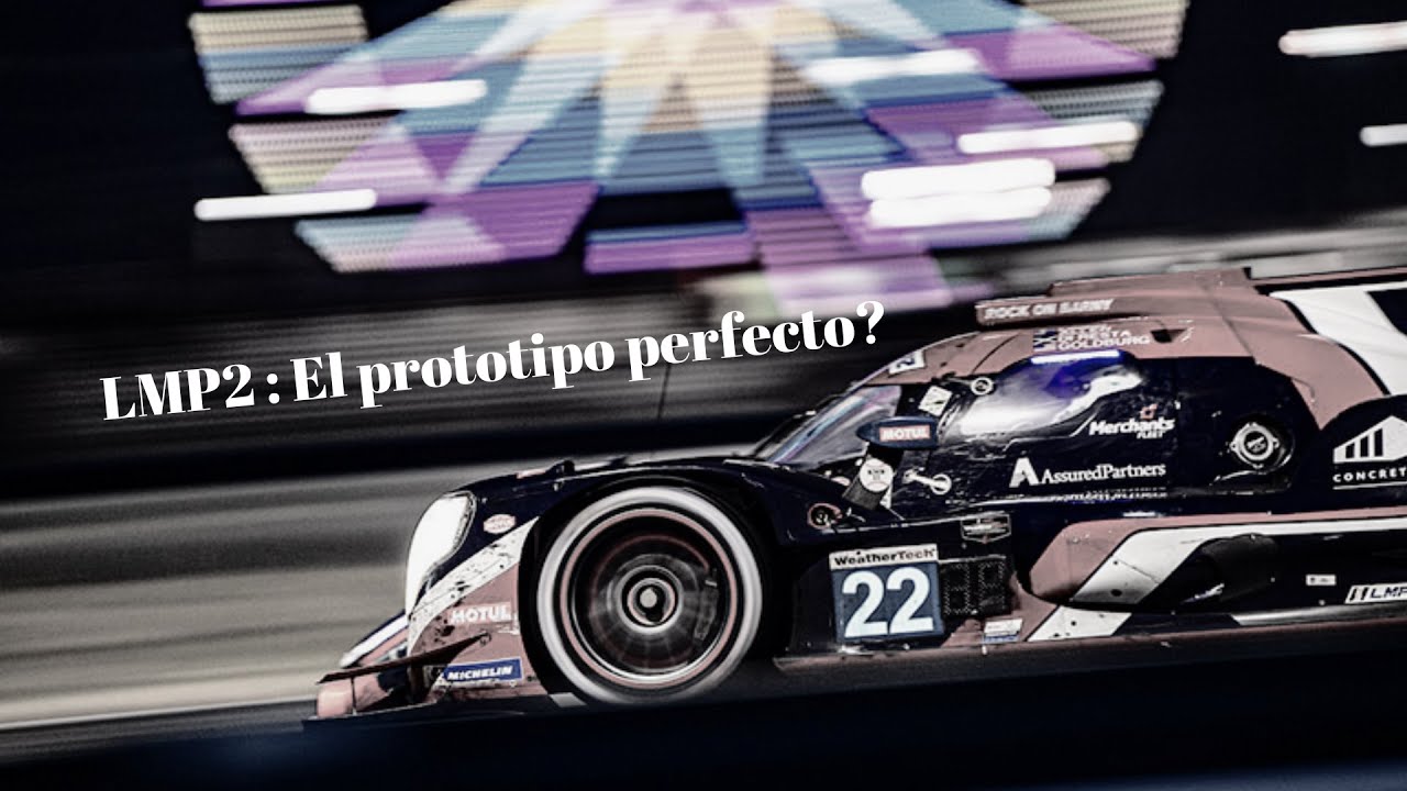 LMP2: Los Gladiadores Silenciosos | ¿Mejor que un Hypercar?