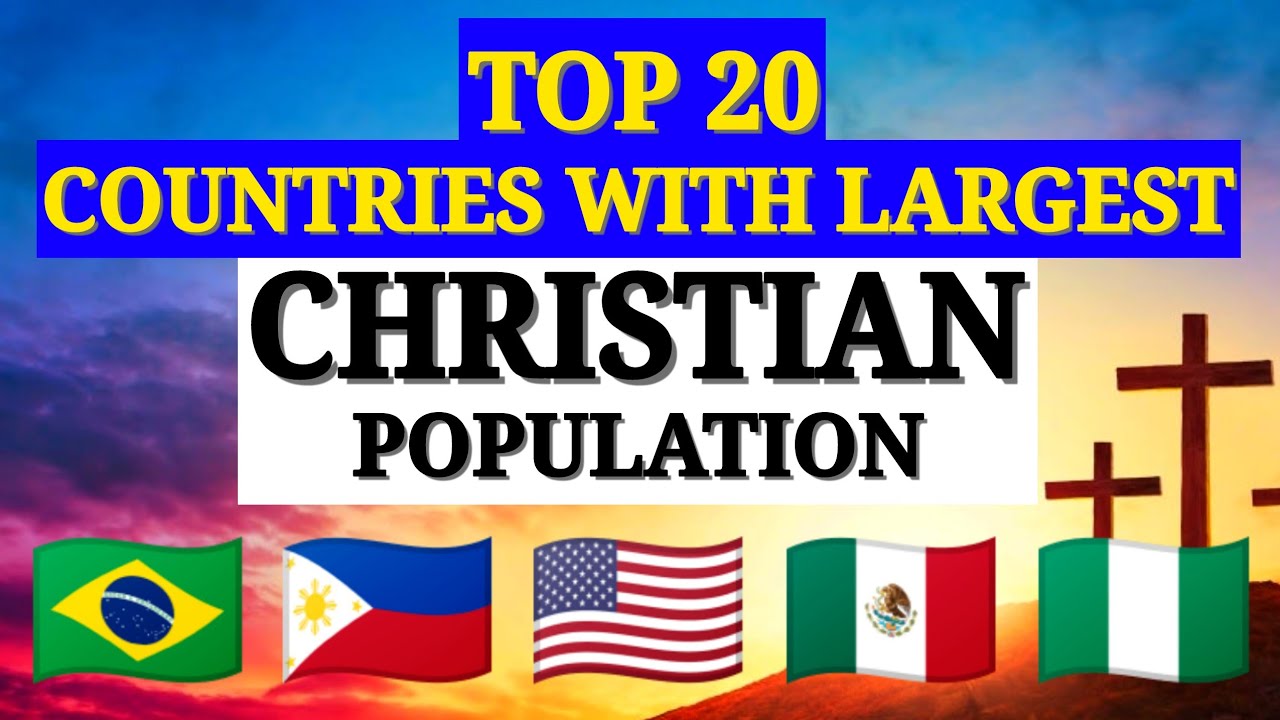 Top 20 Countries With Largest Christian Population