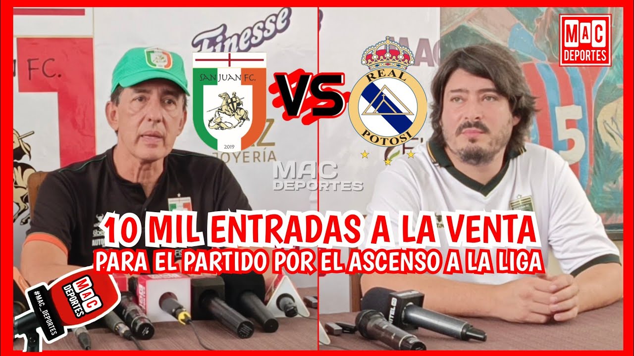 10 mil entradas a la venta: San Juan FC vs Real Potosí por el ascenso a la Liga | 𝗠𝗮𝗰 𝗗𝗲𝗽𝗼𝗿𝘁𝗲𝘀