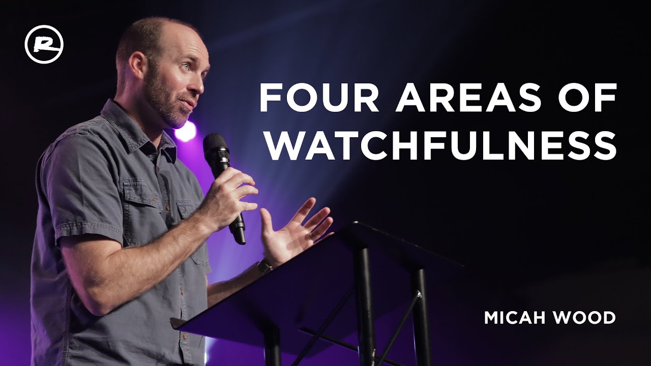 Four Areas of Watchfulness