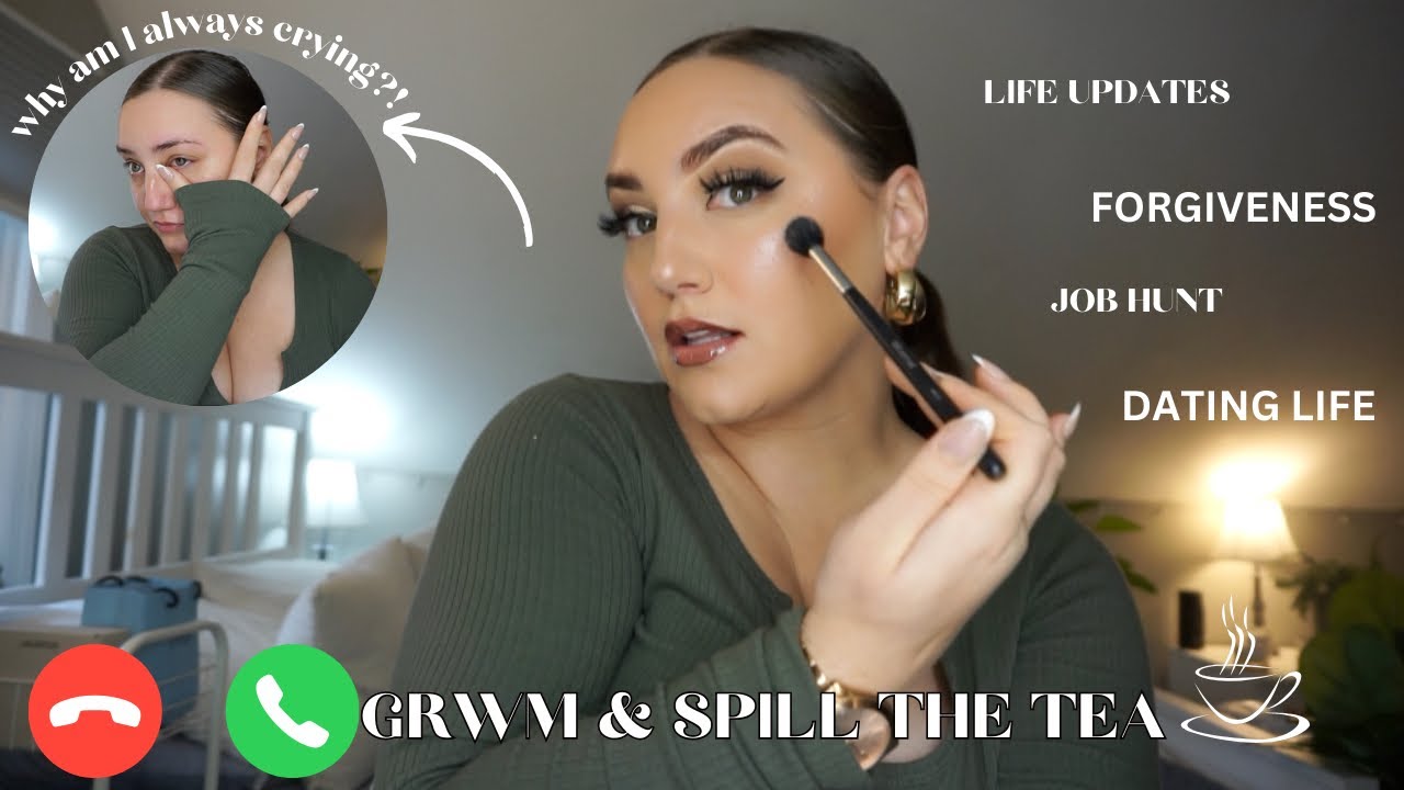 GRWM+ SPILL THE TEA: DATING LIFE, CAREER UPDATES, FORGIVING MY BF,IM NOT BEING NICE ANYMORE !