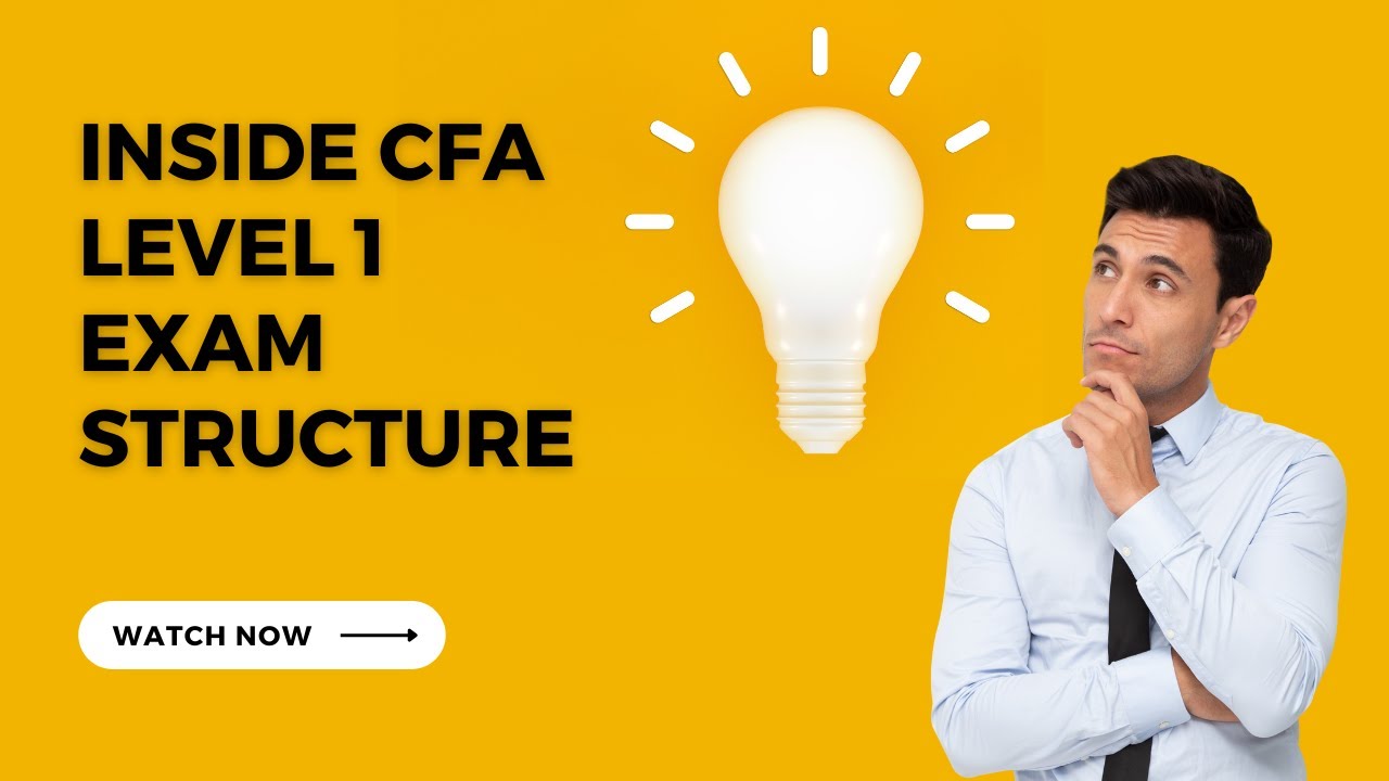 CFA Level 1 Exam Structure: Your Complete Guide | CFA Exam Overview
