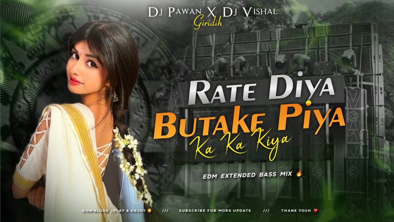 𝐃𝐉 𝐒𝐀𝐑𝐙𝐄𝐍 𝐒𝐄𝐓𝐔𝐏 Rate Diya Butake Piya Ka Ka Kiya EDM Mix By Dj Pawan Grd Dj Vishal Grd