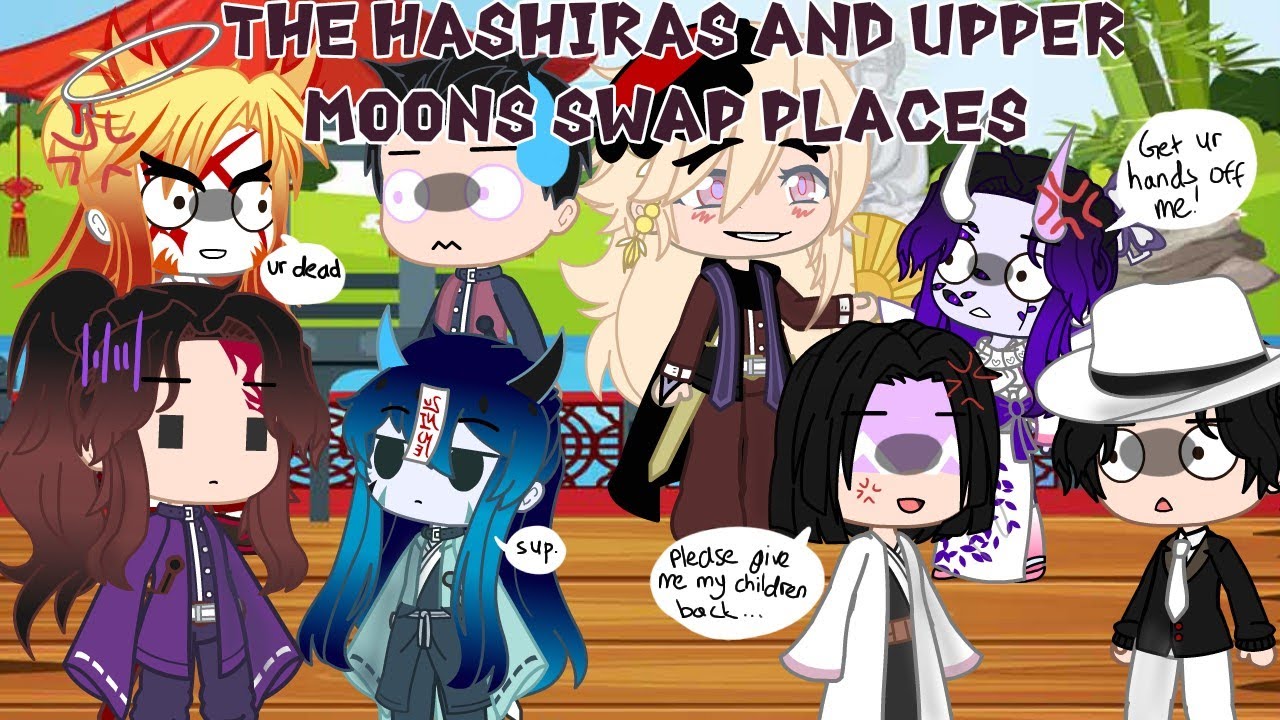 The Hashiras and Upper Moons swap places//part 1//demon slayer