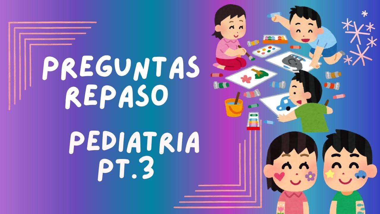 REPASO ENARM - Pediatría pt 3 / Preguntas generales