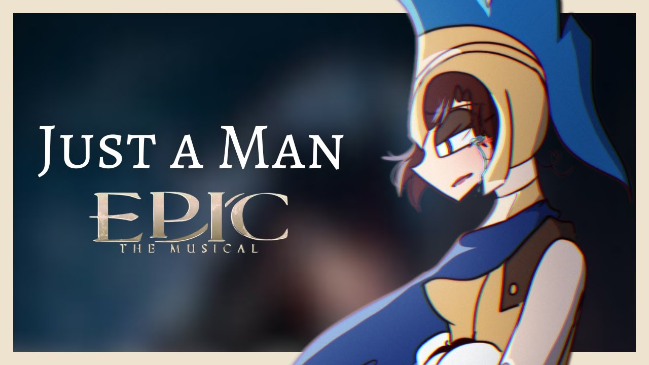 Just a Man | Epic: The Musical | Cover