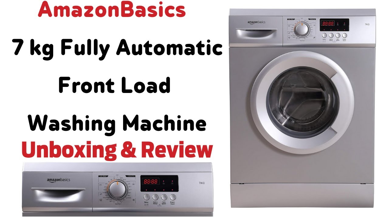 AmazonBasics 7 kg Fully Automatic Front Load Washing Machine Unboxing & Review