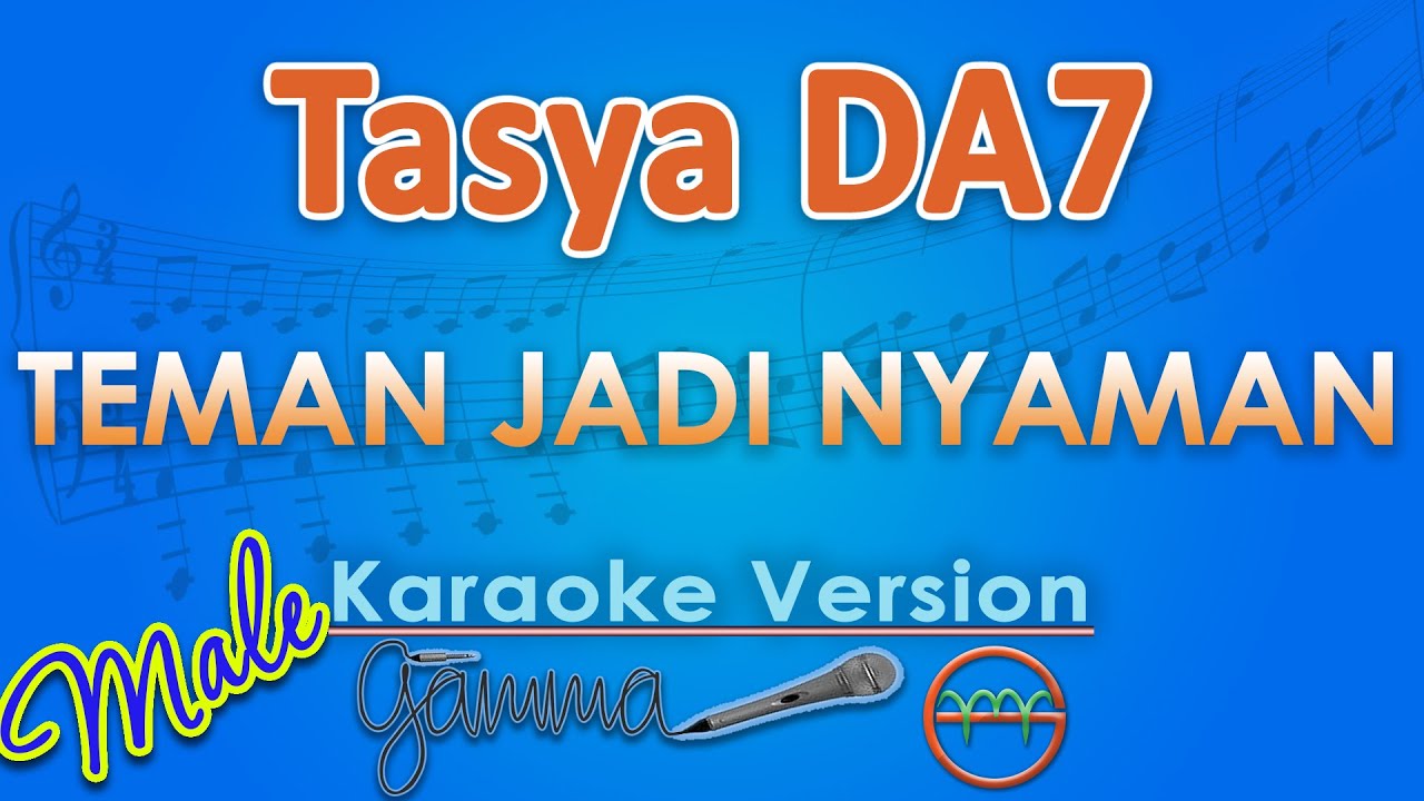 Tasya DA7 - Teman Jadi Nyaman MALE (Karaoke) | GMusic