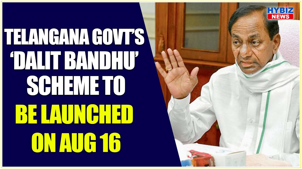 Telangana govt&rsquo;s &lsquo;Dalit Bandhu&rsquo; scheme to be launched on Aug 16 || Hybiz tv