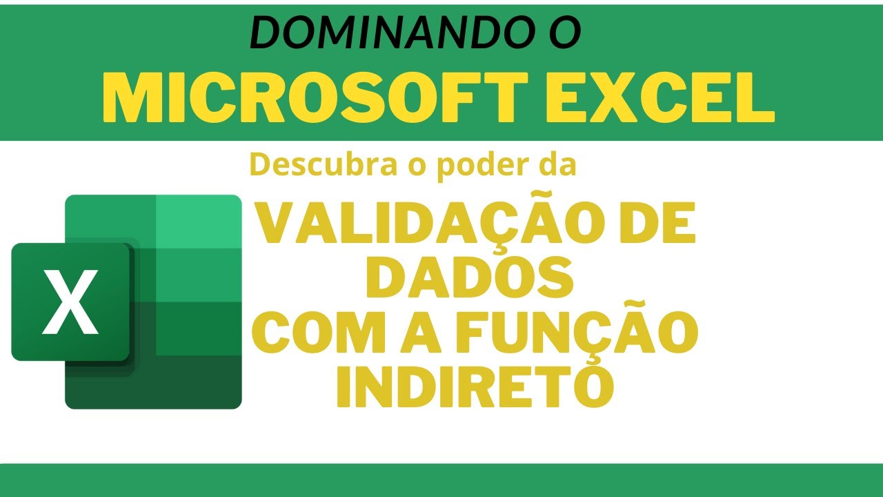 Planilhas Inteligentes: Validação de Dados e Função INDIRETO no Excel