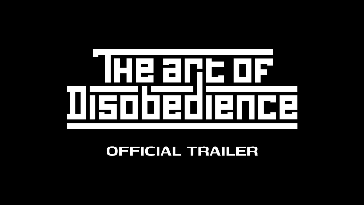 THE ART OF DISOBEDIENCE - A film by GECO - OFFICIAL TRAILER