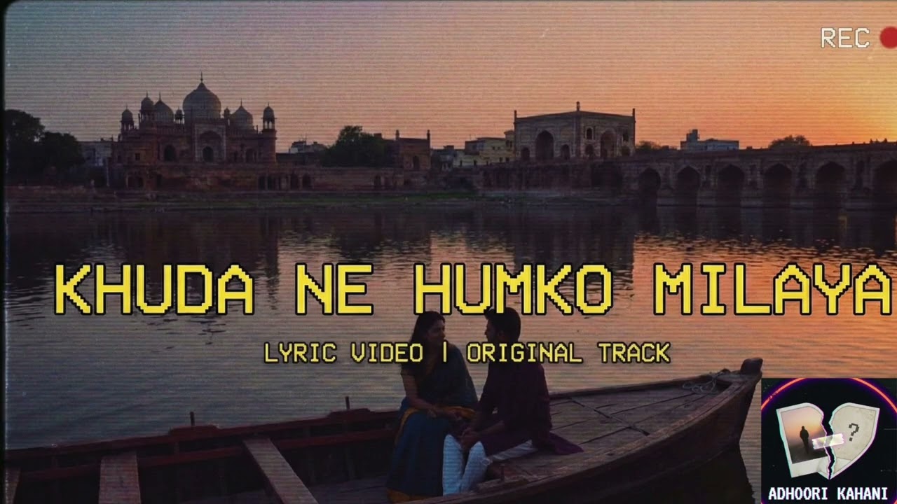 Khuda Ne Humko Milaya- Adhoori Kahani | Sad Lofi Love Song (Official Lyric Video)