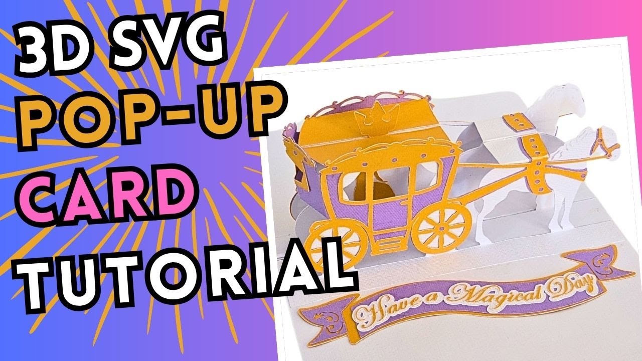3D SVG Fairytale Carriage Pop-Up Card Tutorial