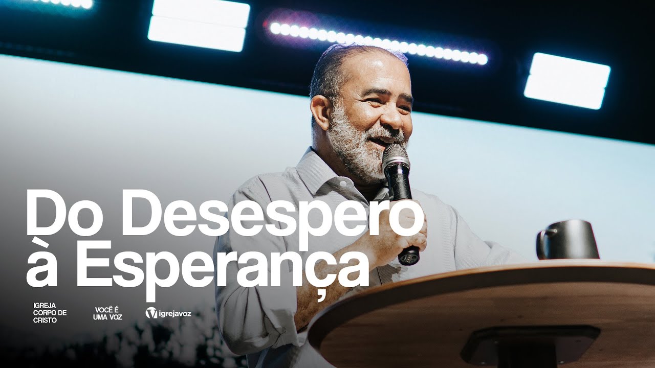 Do Desespero à Esperança | Pr. Wilson Maia