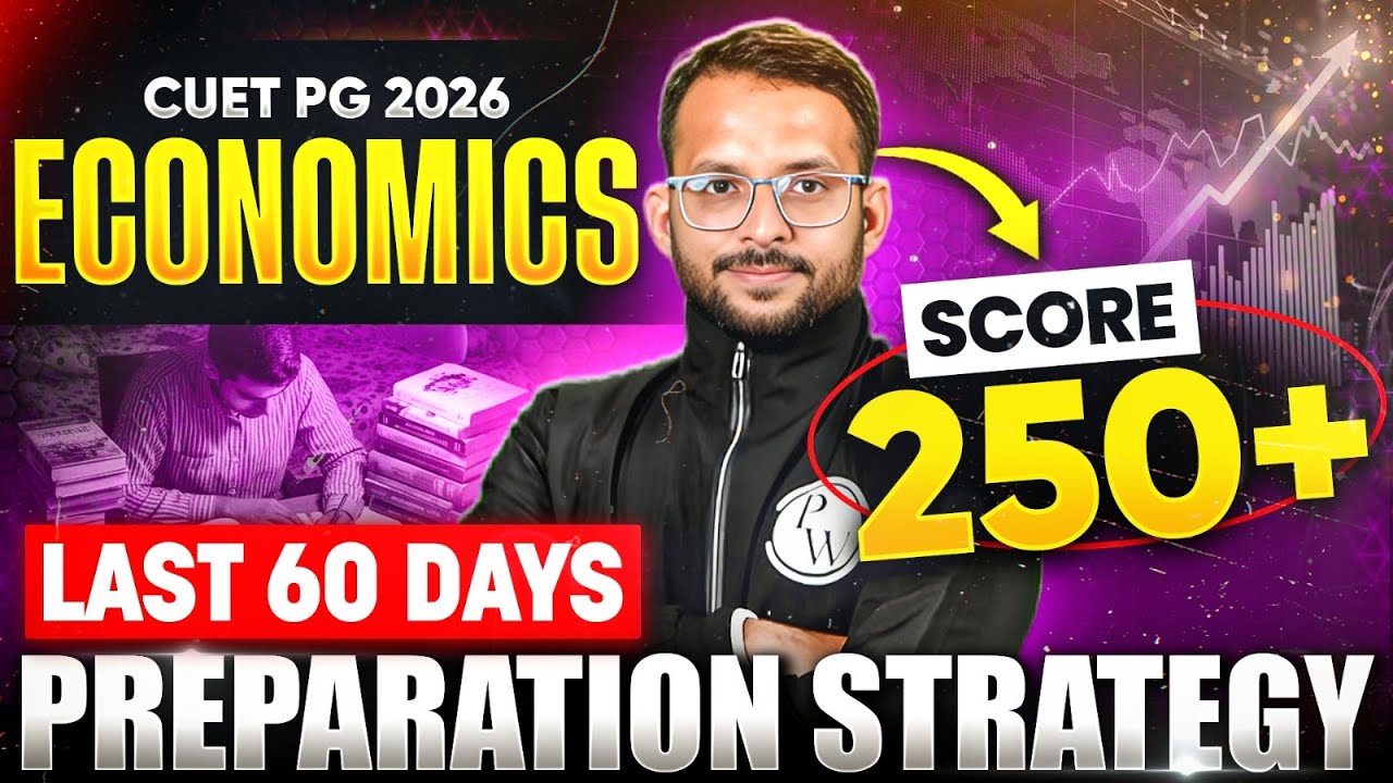 How to Score 250+ in CUET PG Economics 2026 | Last 60 Days Plan