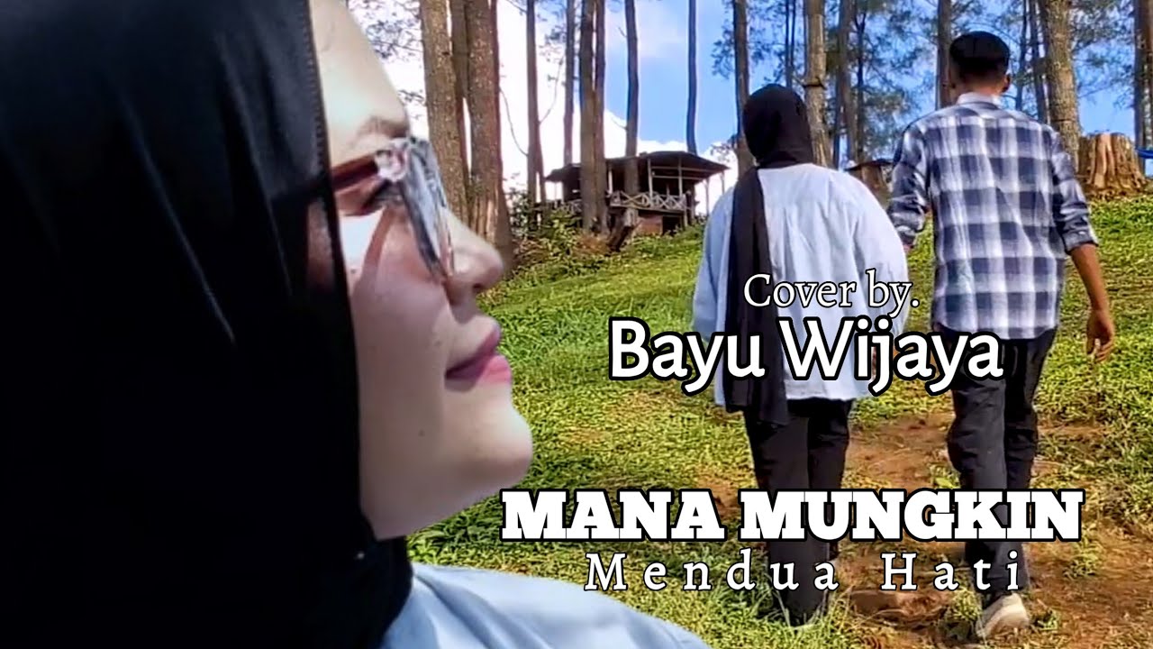Mana Mungkin Mendua Hati || Cover by. Bayu Wijaya