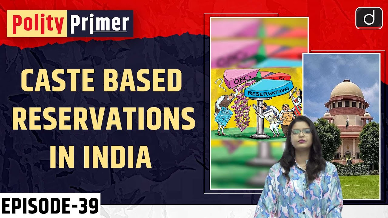 Caste Based Reservations in India | Polity Primer | Drishti IAS English