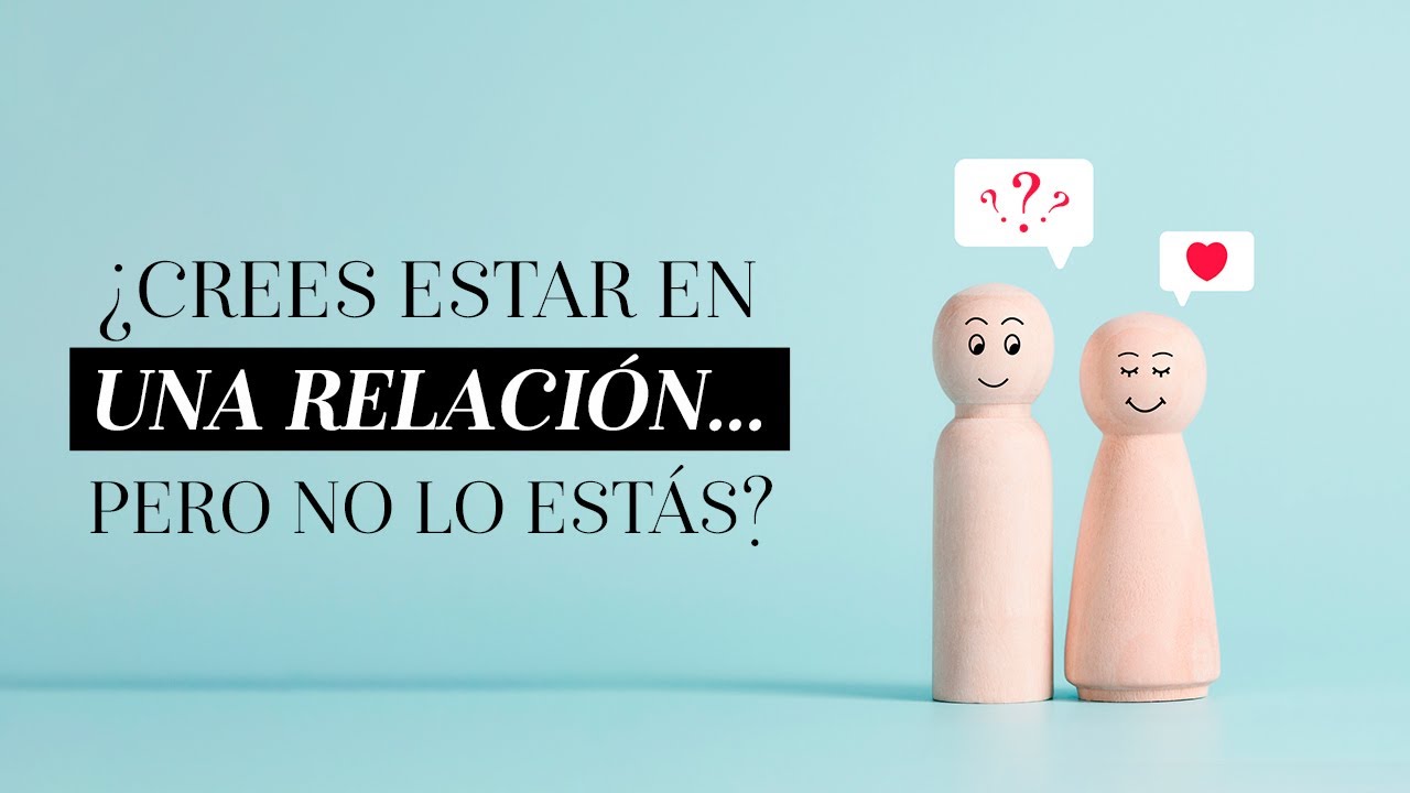 ¿Crees estar en una relación… pero no lo estás? | Martha Debayle