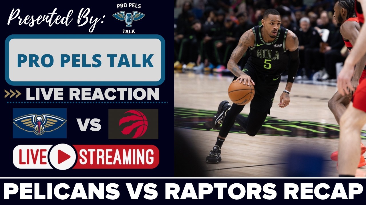 LIVE REACTION POSTGAME SHOW: New Orleans Pelicans vs Toronto Raptors