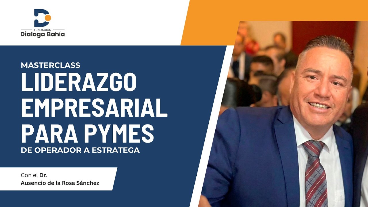 MasterClass: Liderazgo Empresarial para las PyMEs | Curso | Dialoga Bahía