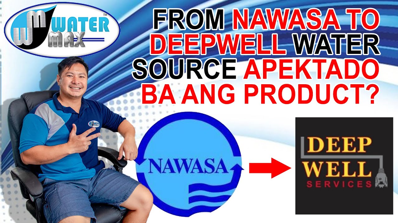 FROM NAWASA TO DEEP WELL WATER SOURCE APEKTADO BA ANG PRODUCT ?