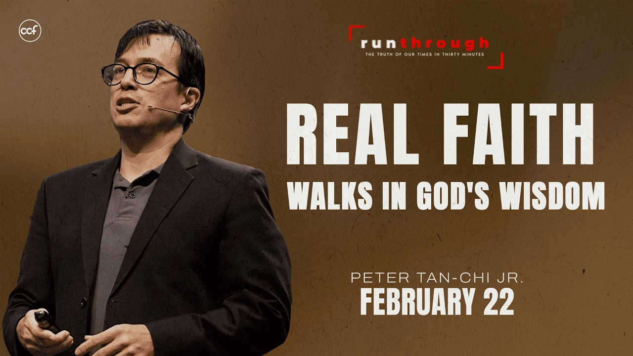 Real Faith Walks In God's Wisdom | Peter Tan-Chi Jr. | Run Through