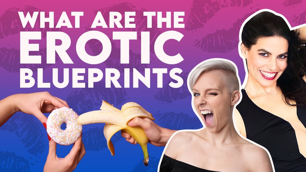 What are the Erotic Blueprints&trade;?
