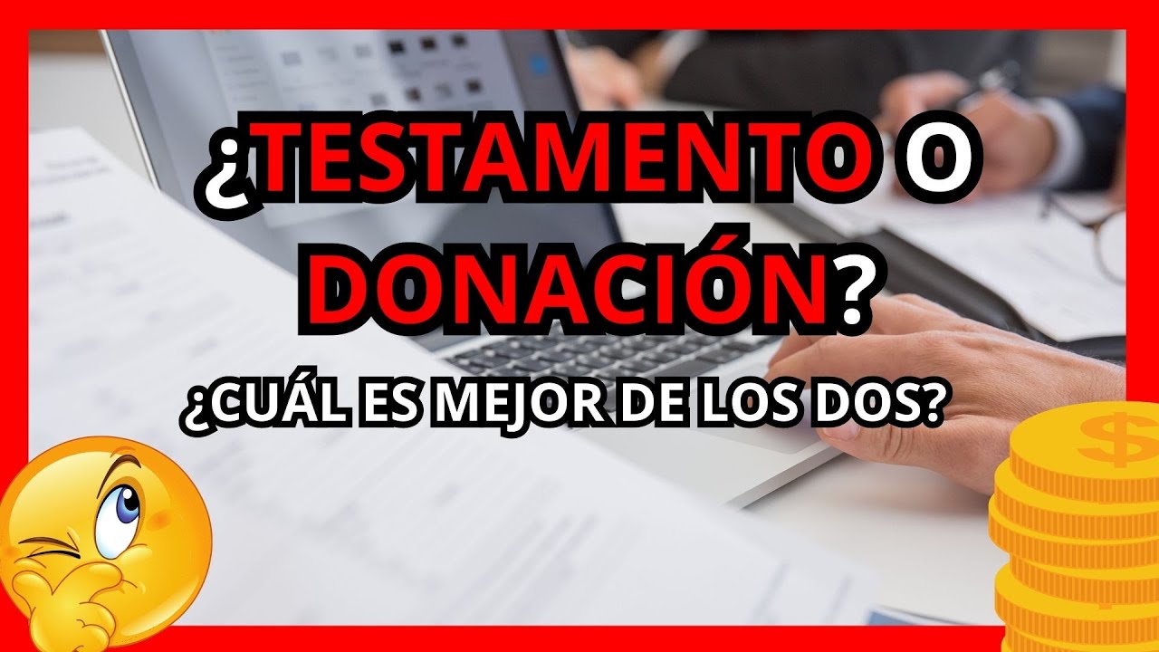 ¿Qué conviene más? Testamento o donación… La respuesta te sorprenderá 🤔📜