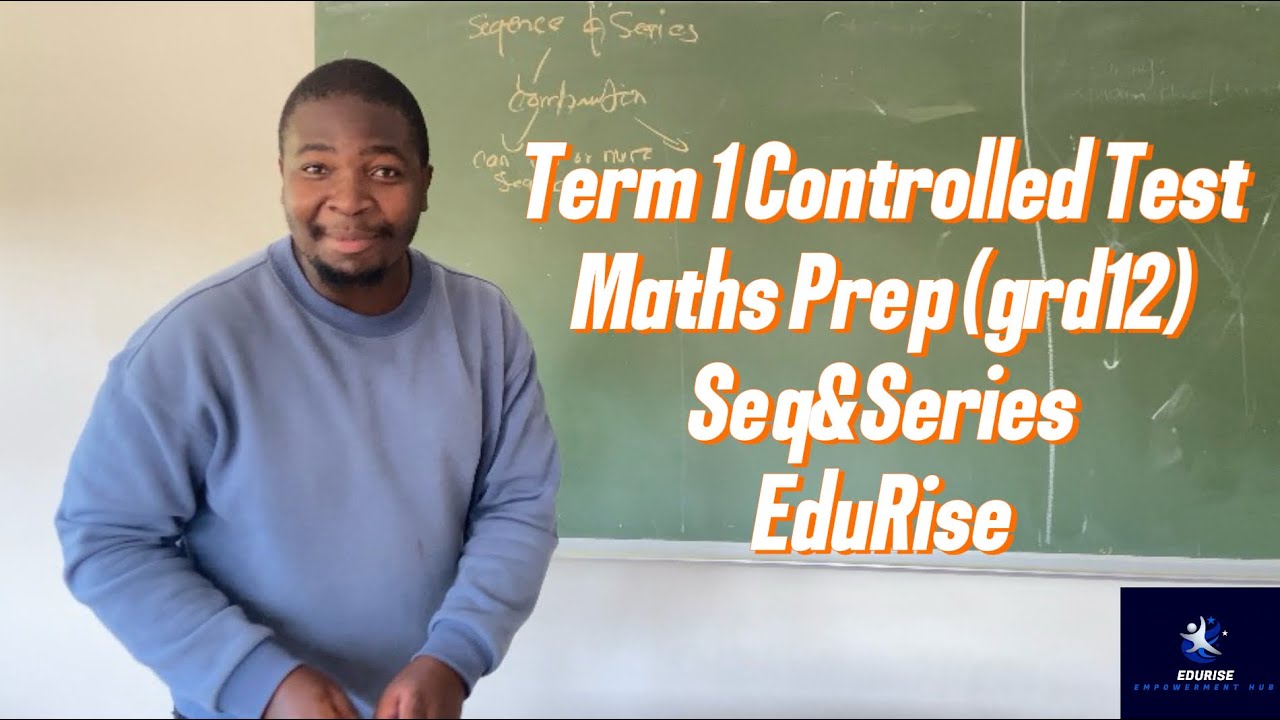 SEQUENCE & SERIES | TERM 1 Grd 12 Prep